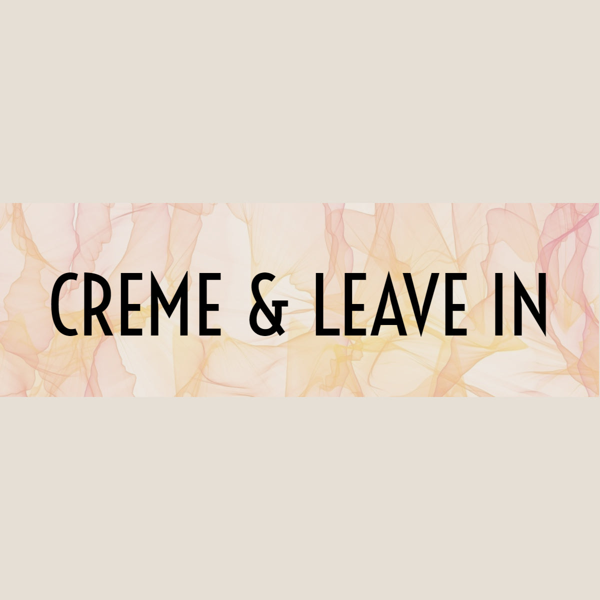 Creme & Leave in