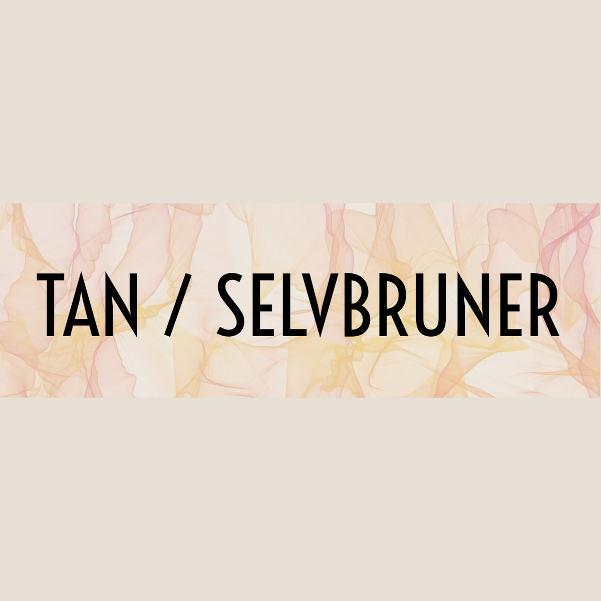 Tan / selvbruner